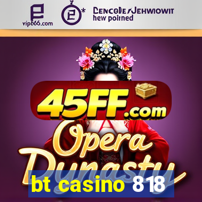 bt casino 818